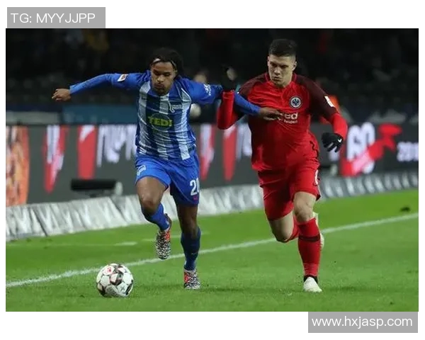 柏林赫塔主场大胜法兰克福难敌对手压制